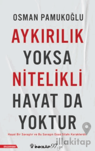 Aykırılık Yoksa Nitelikli Hayat da Yoktur