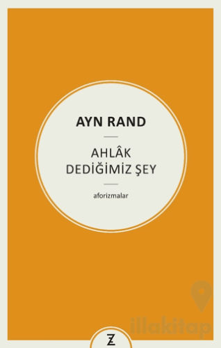 Ayn Rand - Ahlak Dediğimiz Şey