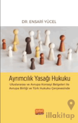 Ayrımcılık Yasağı Hukuku - Uluslararası ve Avrupa Konseyi Belgeleri İl