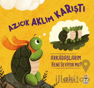 Azıcık Aklım Karıştı Arkadaşlarım Beni Seviyor mu?