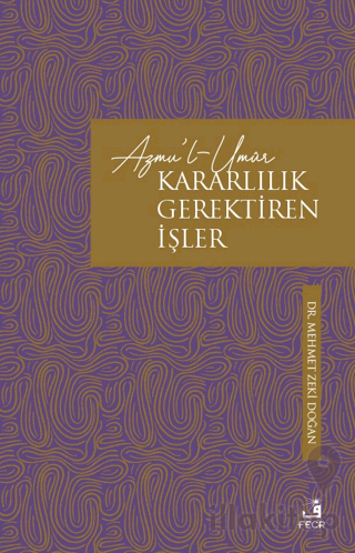 Azmu'l-Umur - Kararlılık Gerektiren İşler