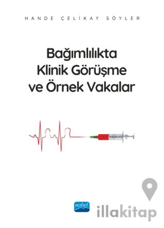 Bağımlılıkta Klinik Görüşme ve Örnek Vakalar