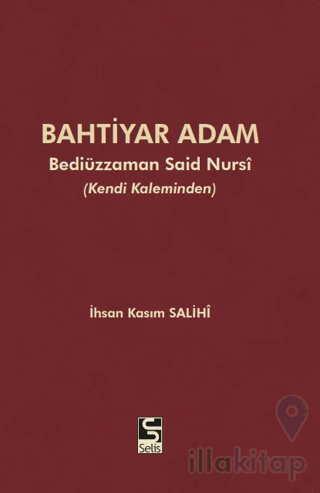 Bahtiyar Adam: Bediüzzaman Said Nursi ve Hayatı