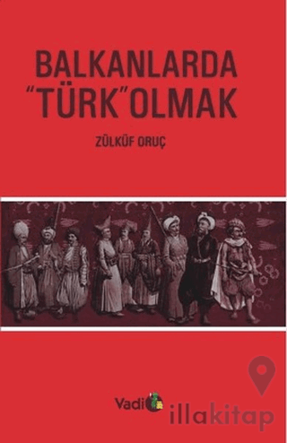 Balkanlarda "Türk" Olmak