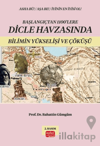 Başlangıçtan 1100'lere Dicle Havzası'nda Bilimin Yükselişi ve Çöküşü