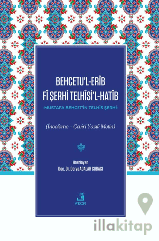 Behcetu’l-erib Fi Şerhi Telhisi’l-hatib