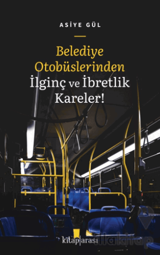 Belediye Otobüslerinden İlginç ve İbretlik Kareler!