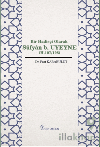 Bir Hadisçi Olarak Süfyan b. Uyeyne (H.107/198)