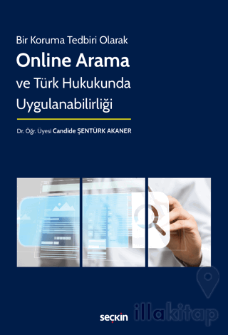 Bir Koruma Tedbiri Olarak - Online Arama ve Türk Hukukunda Uygulanabil