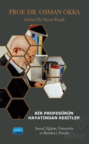 Bir Profesörün Hayatından Kesitler - Prof. Dr. Osman Okka - Sosyal, Eğ