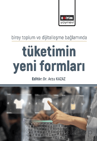 Birey Toplum ve Dijitalleşme Bağlamında Tüketimin Yeni Formları