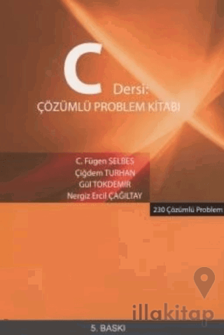 C Dersi Çözümlü Problem Kitabı - 230 Çözümlü Problem