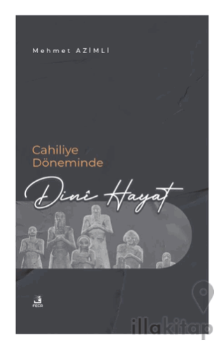 Cahiliye Döneminde Dini Hayat