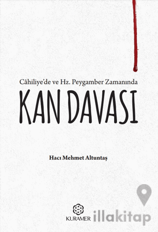 Cahiliyede ve Hz Peygamber Zamanında Kan Davası