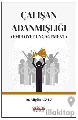 Çalışan Adanmışlığı (Employee Engagement)