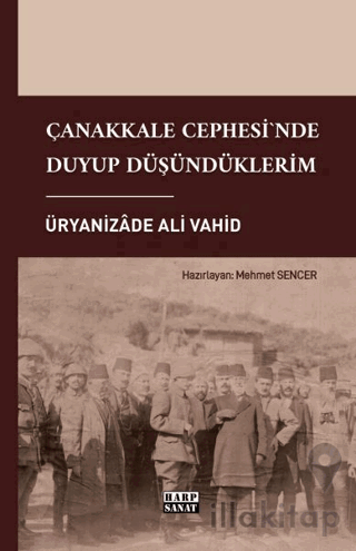 Çanakkale Cephesi'nde Duyup Düşündüklerim