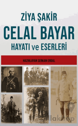 Celal Bayar’ın Hayatı ve Eserleri