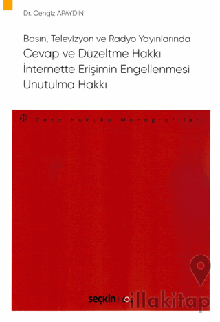 Cevap ve Düzeltme Hakkı - İnternette Erişimin Engellenmesi - Unutulma 