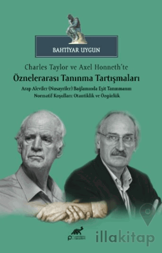 Charles Taylor ve Axel Honneth’te Öznelerarası Tanınma Tartışmaları