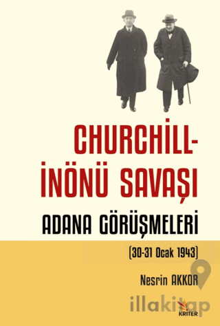 Churchill - İnönü Savaşı: Adana Görüşmeleri (30-31 Ocak 1943)