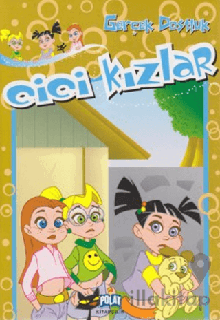 Cici Kızlar - Gerçek Dostluk