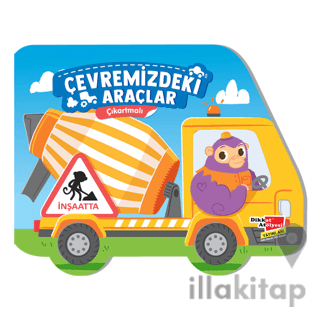 Çıkartmalı Çevremizdeki Araçlar - İnşaatta