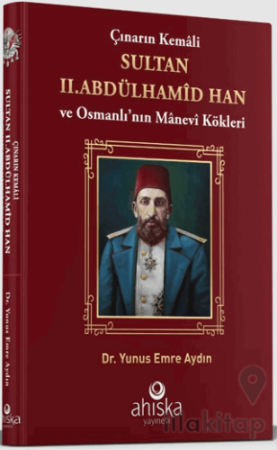 Çınarın Kemali Sultan II. Abdülhamid Han