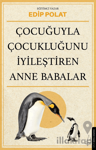 Çocuğuyla Çocukluğunu İyileştiren Anne Babalar