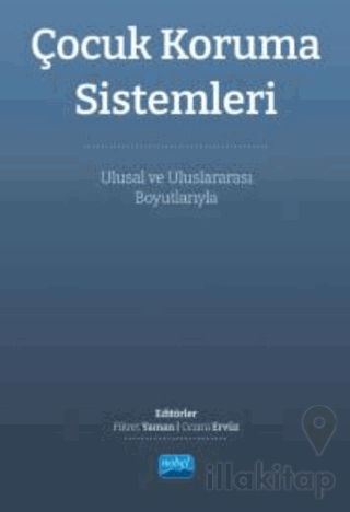 Çocuk Koruma Sistemleri - Ulusal ve Uluslararası Boyutlarıyla