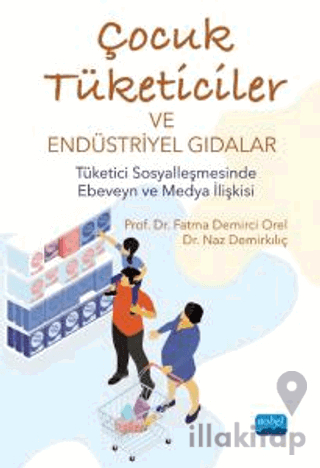 Çocuk Tüketiciler Ve Endüstriyel Gıdalar - Tüketici Sosyalleşmesinde E