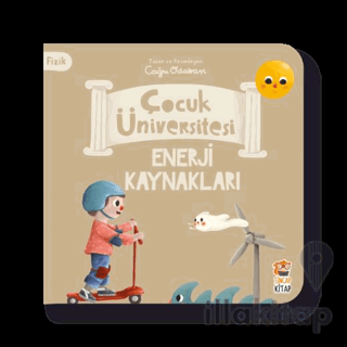 Çocuk Üniversitesi Fizik -Enerji Kaynakları