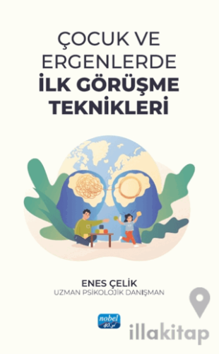 Çocuk ve Ergenlerde İlk Görüşme Teknikleri