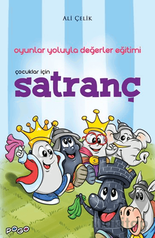 Çocuklar İçin Satranç (Oyunlar Yoluyla Değerler Eğitimi)