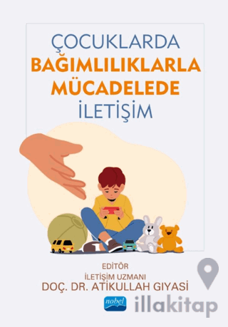 Çocuklarda Bağımlılıklarla Mücadelede İletişim