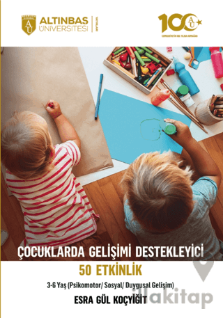 Çocuklarda Gelişimi Destekleyici 50 Etkinlik (Psikomotor/Sosyal/Duygus