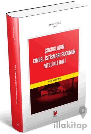 Çocukların Cinsel İstismarı Suçunun Nitelikli Hali