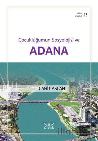 Çocukluğumun Sosyolojisi Ve Adana