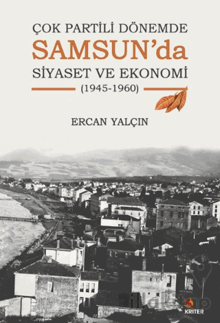 Çok Partili Dönemde Samsun’da Siyaset ve Ekonomi (1945-1960)