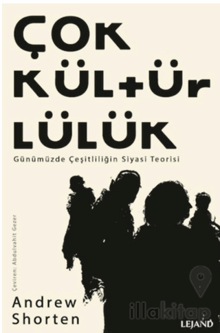 Çokkültürlülük - Günümüzde Çeşitliliğin Siyasi Teorisi