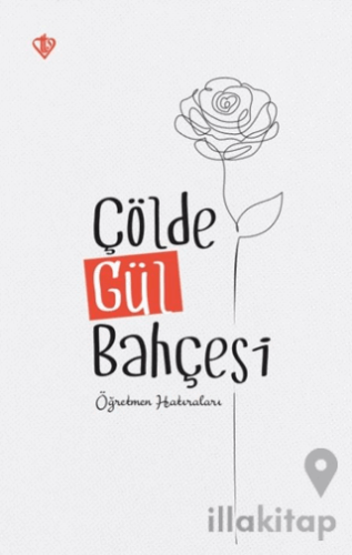 Çölde Gül Bahçesi "Öğretmen Hatıraları"