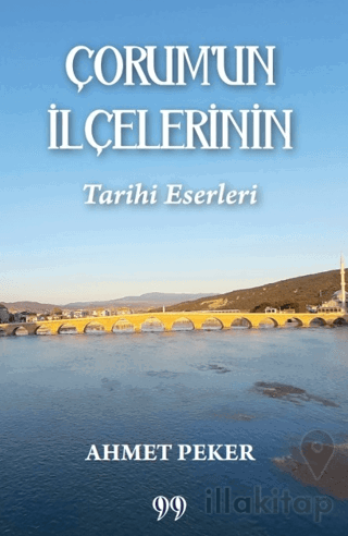 Çorum’un İlçelerinin Tarihi Eserleri