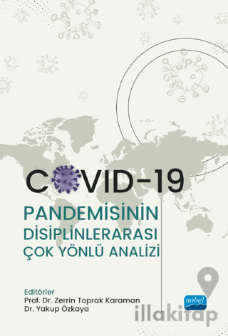 Covid-19 Pandemisinin Disiplinlerarası Çok Yönlü Analizi