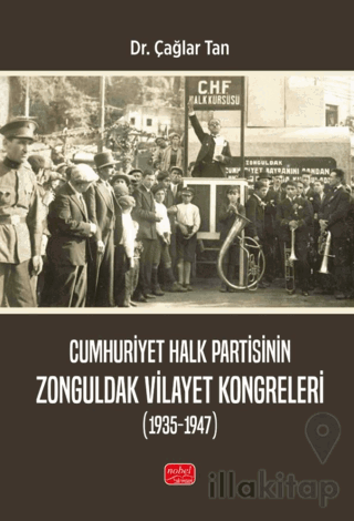 Cumhuriyet Halk Partisinin Zonguldak Vilayet Kongreleri (1935-1947)