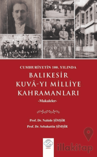 Cumhuriyetin 100. Yılında Balıkesir Kuva-yı Milliye Kahramanları Makal