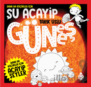 Daha Da Küçükler İçin Şu Acayip Güneş