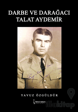 Darbe ve Darağacı Talat Aydemir