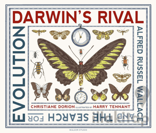 Darwin's Rival: Alfred Russel Wallace and the Search for Evolution