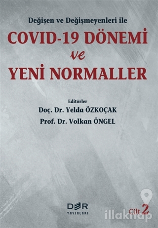 Değişen ve Değişmeyenleri ile Covid-19 Dönemi ve Yeni Normaller Cilt 2