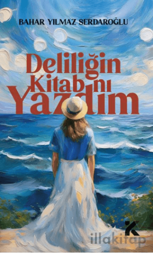 Deliliğin Kitabını Yazdım