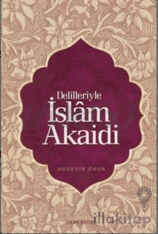 Delilleriyle İslam Akaid